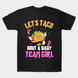 Let's Taco Bout a Baby Team Girl T-Shirt